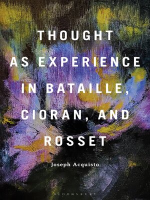 cover image of Thought as Experience in Bataille, Cioran, and Rosset
